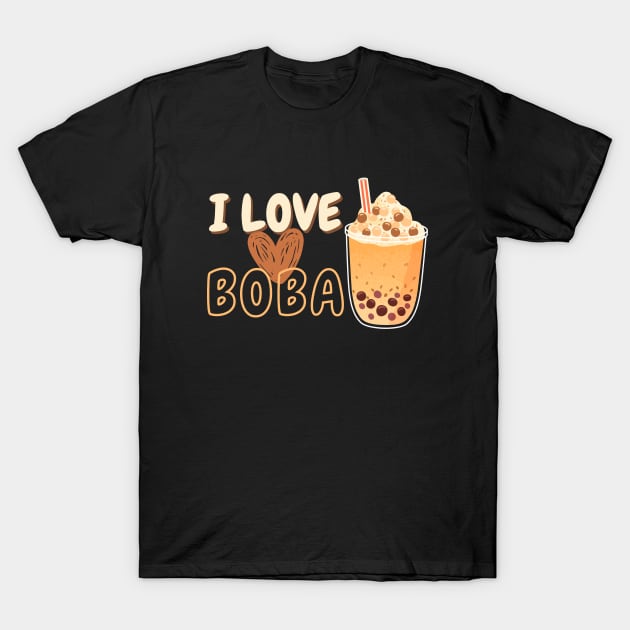 I love Boba! T-Shirt by Random Prints